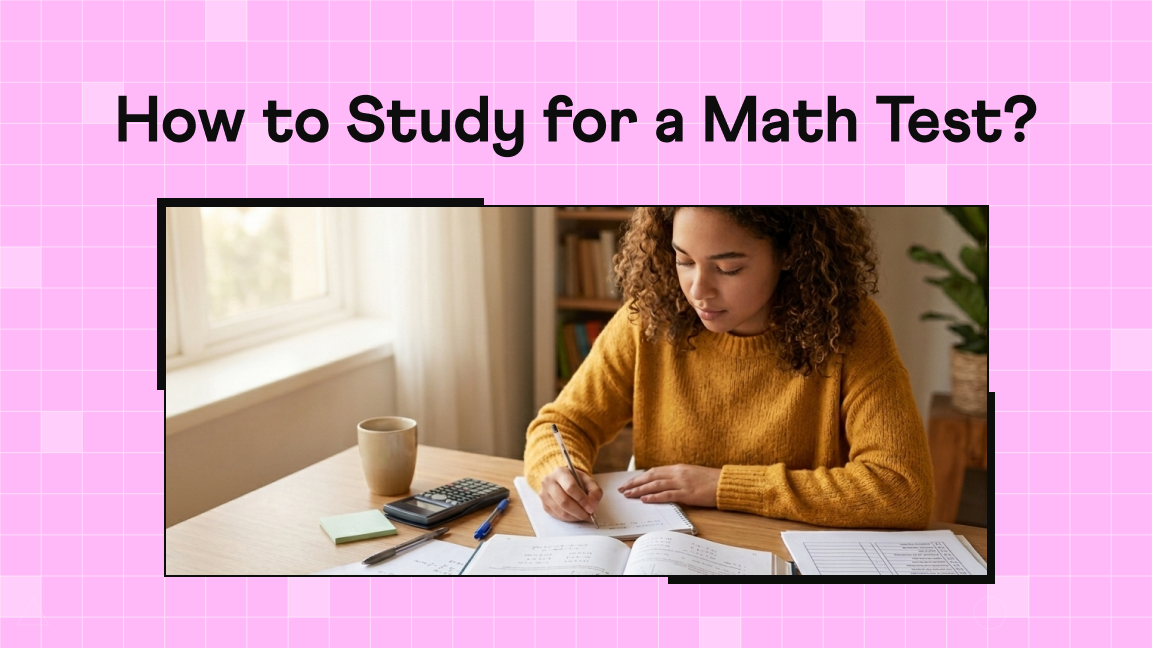 How to Study for a Math Test: A Complete Guide for Kids & Parents